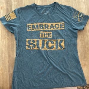 Grunt style womens “embrace the suck” shirt